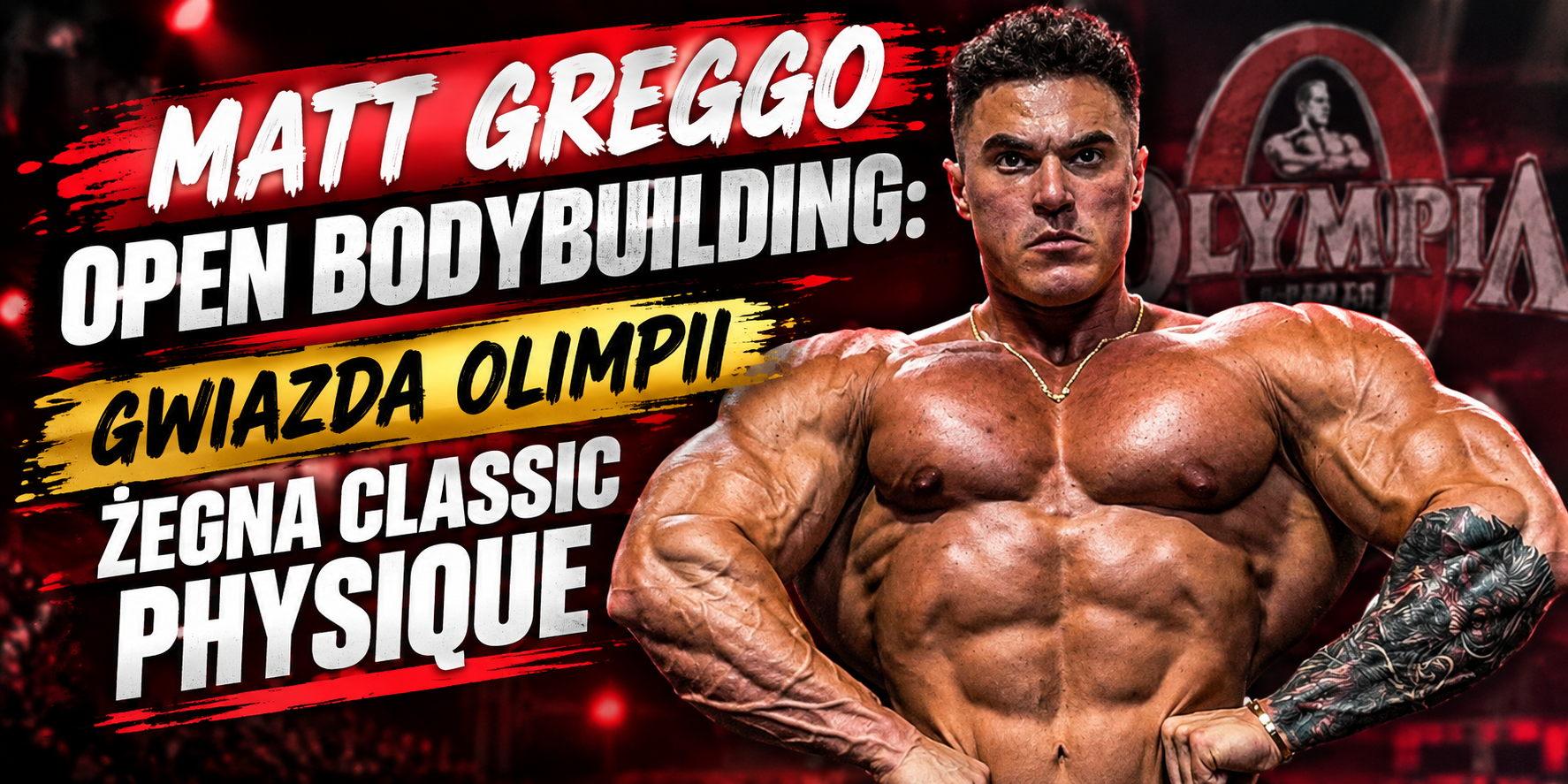 Matt Greggo Open Bodybuilding: gwiazda Olympii żegna Classic Physique